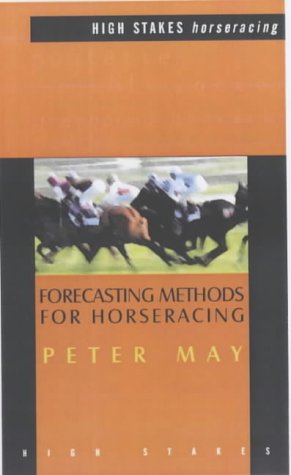 Forecasting Methods For Horseracing Peter May