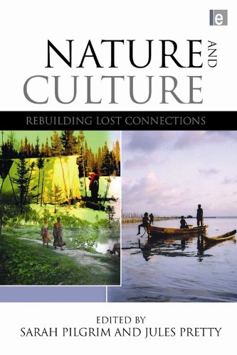 Nature And Culture Rebuilding Lost Connections Sarah Pilgrim