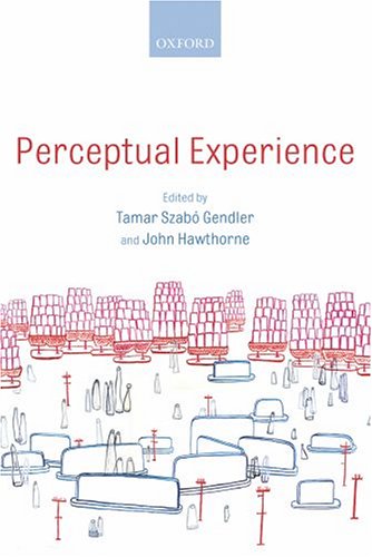 Perceptual Experience Tamar Szabo Gendler John Hawthorne
