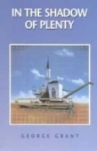 In The Shadow Of Plenty Biblical Principles Of Welfare And Poverty Biblical Blueprint Series Vol 04 George Grant
