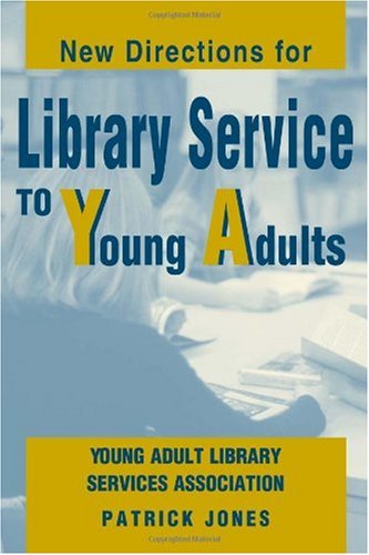 New Directions For Library Service To Young Adults Patrick Jones