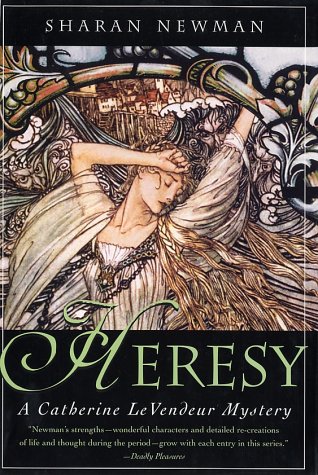 Heresy A Catherine Levendeur Mystery 1st Sharan Newman
