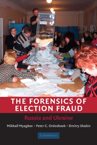 The Forensics Of Election Fraud Russia And Ukraine 1st Edition Mikhail Myagkov