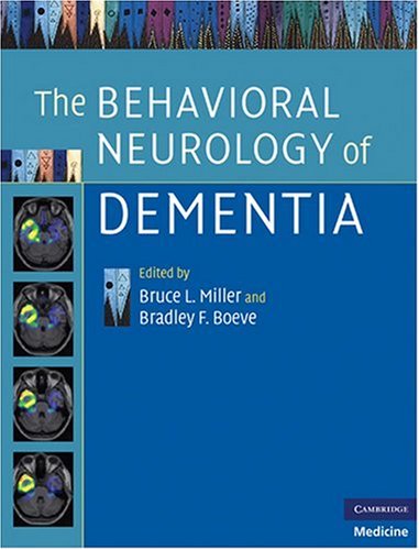 The Behavioral Neurology Of Dementia 1st Edition Bruce L Miller