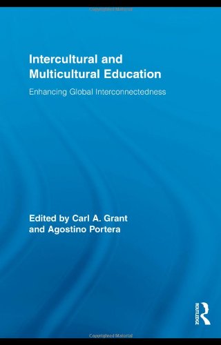 Intercultural And Multicultural Education Enhancing Global Interconnectedness Routledge Research In Education 1st Edition Carl A Grant