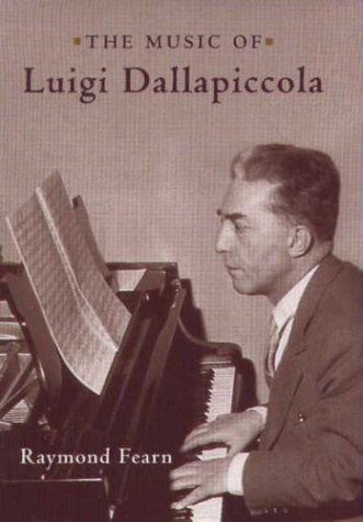 The Music Of Luigi Dallapiccola Eastman Studies In Music Raymond Fearn