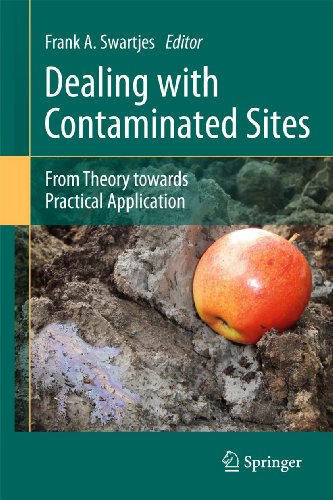 Dealing With Contaminated Sites From Theory Towards Practical Application 1st Edition Frank A Swartjes Auth