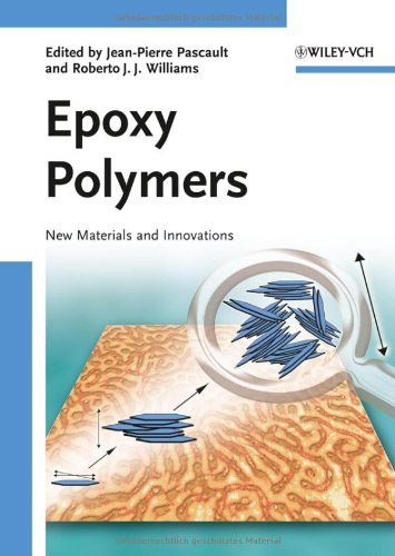 Epoxy Polymers New Materials And Innovations 1st Edition Jeanpierre Pascault