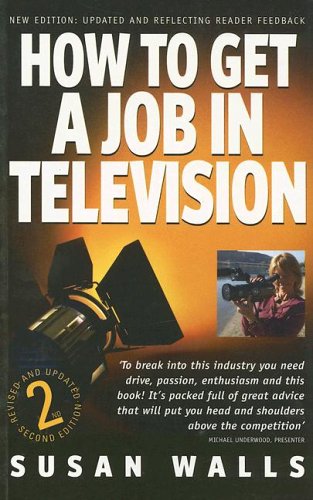 How To Get A Job In Television 2nd Susan Walls