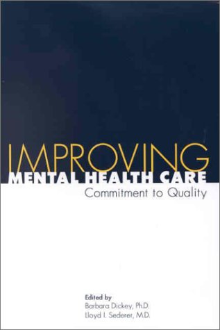 Improving Mental Health Care Commitment To Quality 1st Barbara Dickey