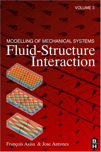 Fluidstructure Interaction 1st Edition Franois Axisa And Jose Antunes Eds