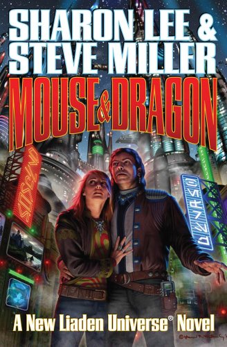 Mouse And Dragon A Liaden Universe Book Sharon Lee Steve Miller