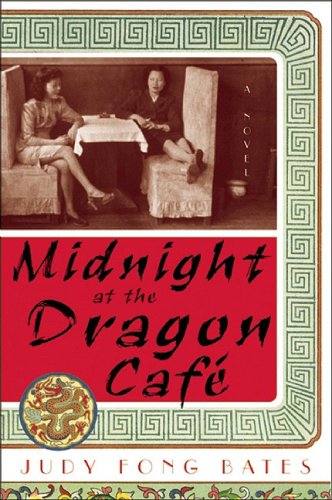Midnight At The Dragon Cafe A Novel Judy Fong Bates