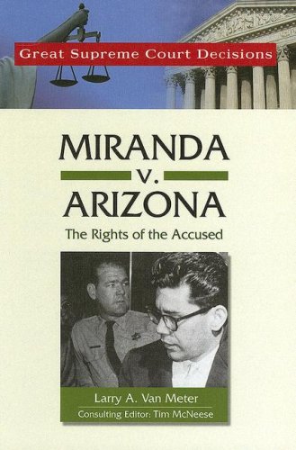 Miranda V Arizona Great Supreme Court Decisions 1st Edition Larry A Vanmeter