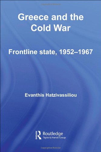 Greece And The Cold War 1st Edition Euanths Chatzvasileiou