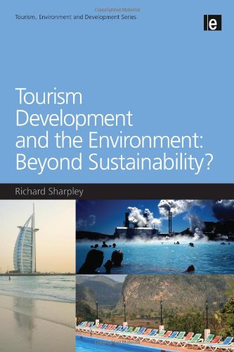 Tourism Development And The Environment Beyond Sustainability Tourism Environment And Development Richard Sharpley