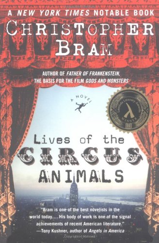 Lives Of The Circus Animals A Novel 1st Edition Bram Christopher