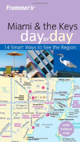 Frommers Miami The Keys Day By Day Frommers Day By Day Pocket 1st Edition Lesley Abravanel