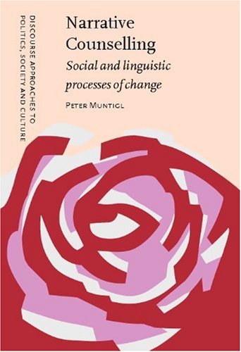 Narrative Counselling Social And Linguistic Processes Of Change Peter Muntigl