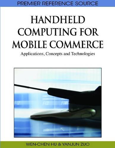 Handheld Computing For Mobile Commerce Applications Concepts And Technologies 1st Edition Wen Chen Hu