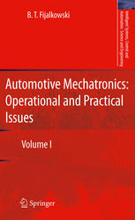 Automotive Mechatronics Operational And Practical Issues Volume I 1st Edition B T Fijalkowski Auth