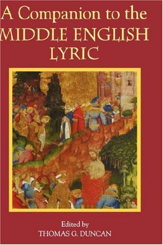 A Companion To The Middle English Lyric Thomas G Duncan