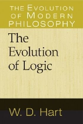 The Evolution Of Logic The Evolution Of Modern Philosophy W D Hart