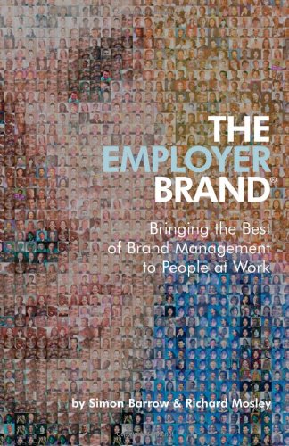 The Employer Brand Bringing The Best Of Brand Management To People At Work 2nd Simon Barrow