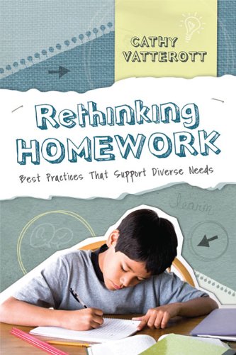 Rethinking Homework Best Practices That Support Diverse Needs Cathy Vatterott