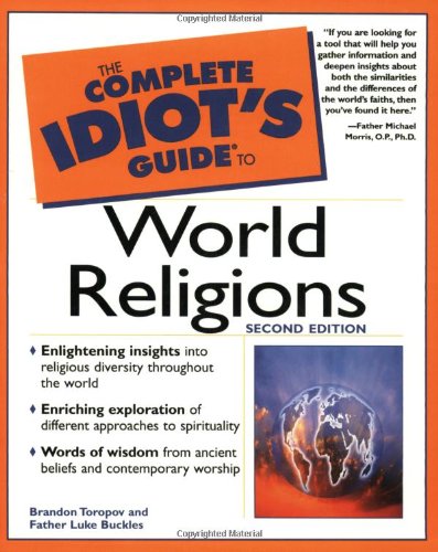The Complete Idiots Guide To World Religions 2nd Edition 2nd Brandon Toropov