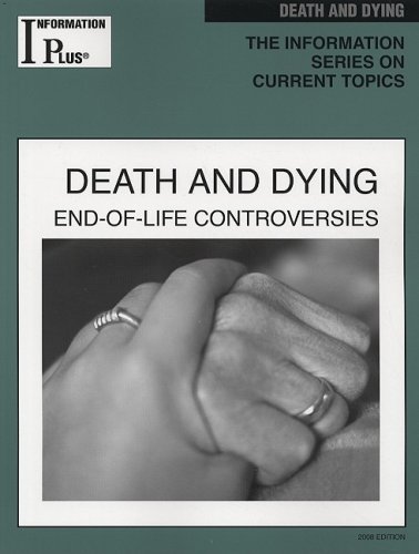Death And Dying Endoflife Controversies 2008 Edition Information Plus Reference Series 1st Edition Sandra M Alters