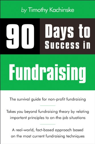 90 Days To Success In Fundraising 1st Edition Timothy Kachinske