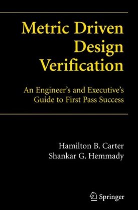 Metric Driven Design Verification An Engineers And Executives Guide To First Pass Success 1st Edition Hamilton B Carter Shankar G Hemmady