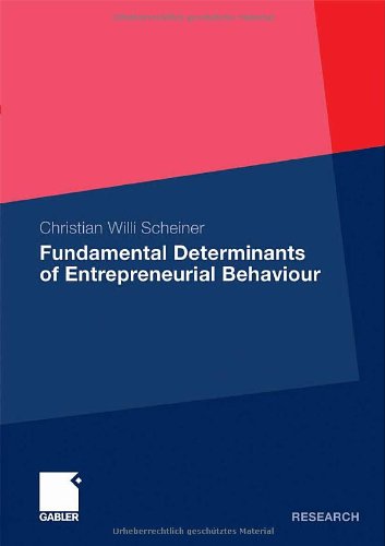 Fundamental Determinants Of Entrepreneurial Behaviour Christian Willi Scheiner