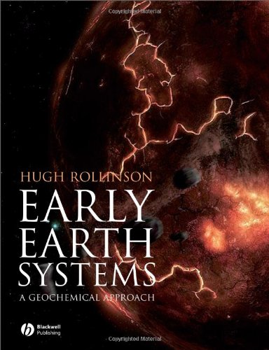 Early Earth Systems A Geochemical Approach 1st Edition Hugh R Rollinson