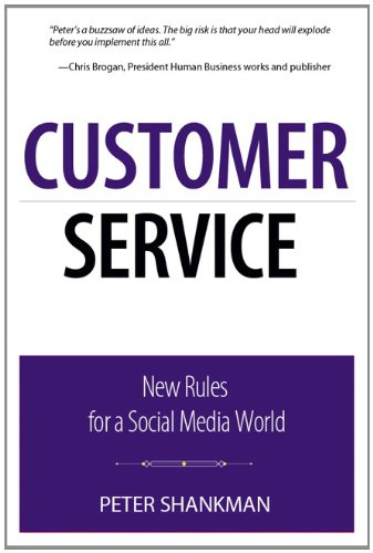 Customer Service New Rules For A Social Media World Que Biztech 1st Edition Peter Shankman