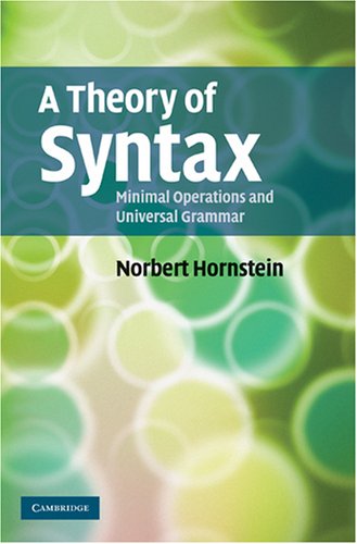 A Theory Of Syntax Minimal Operations And Universal Grammar Norbert Hornstein
