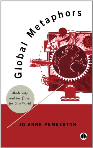 Global Metaphors Modernity And The Quest For One World Joanne Pemberton