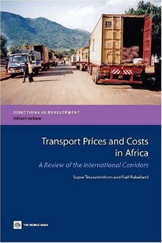 Transport Prices And Costs In Africa A Review Of The Main International Corridors Directions In Development Supee Teravaninthorn