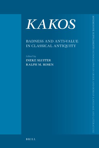 Kakos Badness And Antivalue In Classical Antiquity Ineke Sluiter