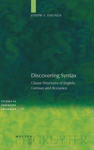 Discovering Syntax Clause Structures Of English German And Romance Joseph E Emonds