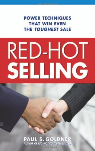 Redhot Selling Power Techniques That Win Even The Toughest Sale Paul S Goldner