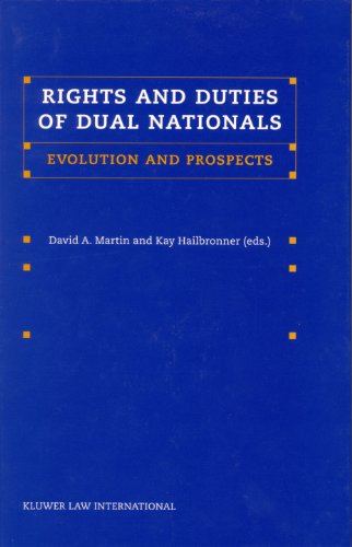 Rights And Duties Of Dual Nationalsevolution And Prospects 1st Edition David Martin