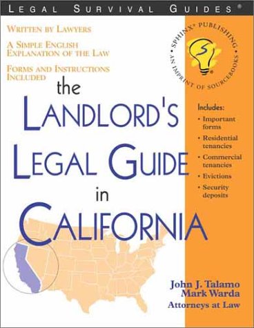 The Landlords Legal Guide In California Landlords Rights And Responsibilitis In California 1st John Talamo