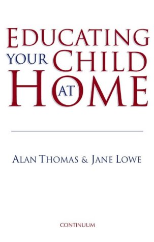 Educating Your Child At Home Jane Lowe Alan Thomas