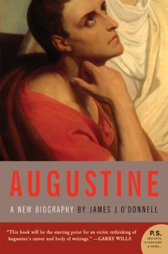 Augustine A New Biography James J Odonnell