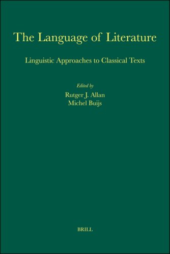 The Language Of Literature Linguistic Approaches To Classical Texts Amsterdam Studies In Classical Philology Vol 13 Rutger J Allan