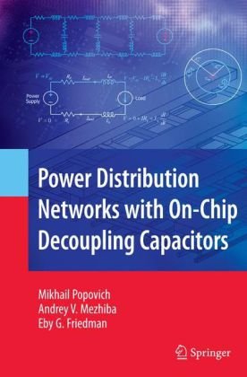 Power Distribution Networks With Onchip Decoupling Capacitors 1st Edition Mikhail Popovich