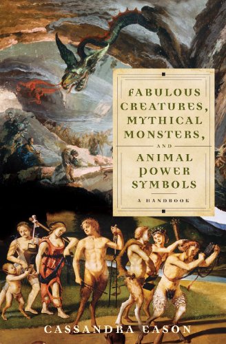 Fabulous Creatures Mythical Monsters And Animal Power Symbols Cassandra Eason