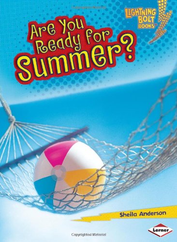 Are You Ready For Summer Lightning Bolt Books Our Four Seasons Sheila Anderson